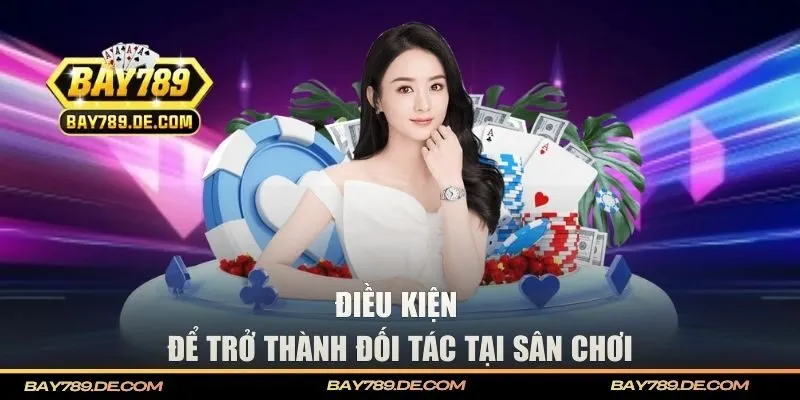 Điều kiện để trở thành đối tác tại sân chơi