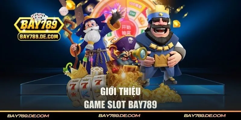 Khám phá về game slots BAY789